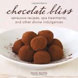 Susie Norris Chocolate Bliss Sensuous Recipes Spa Treatments And Other Divin 