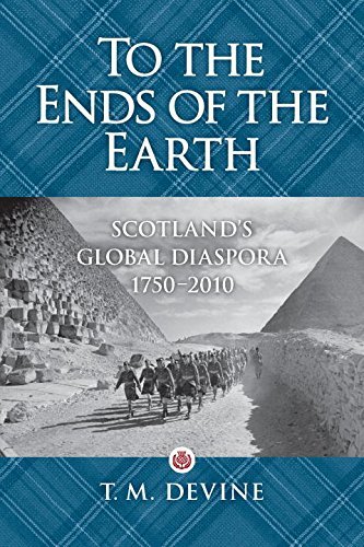 T. M. Devine To The Ends Of The Earth Scotland's Global Diaspora 1750 2010 