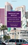Dwight Macdonald Masscult And Midcult Essays Against The American Grain 
