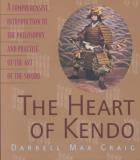 Darrell Max Craig The Heart Of Kendo A Comprehensive Introduction To The Philosophy An Revised 