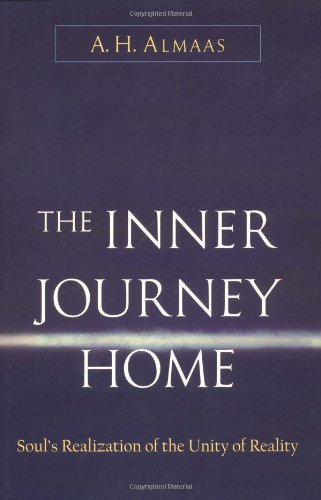 A. H. Almaas Inner Journey Home The Soul's Realization Of The Unity Of Reality 