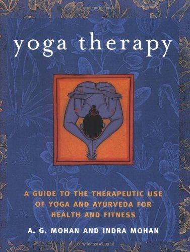 A. G. Mohan Yoga Therapy A Guide To The Therapeutic Use Of Yoga And Ayurve 