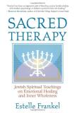 Estelle Frankel Sacred Therapy Jewish Spiritual Teachings On Emotional Healing A 