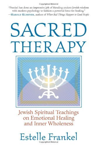 Estelle Frankel Sacred Therapy Jewish Spiritual Teachings On Emotional Healing A 