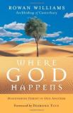Rowan Williams Where God Happens Discovering Christ In One Another 