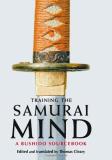 Thomas F. Cleary Training The Samurai Mind A Bushido Sourcebook 