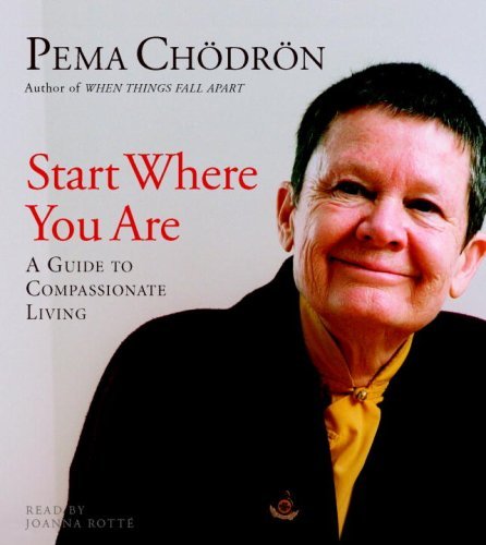 Pema Chodron Start Where You Are A Guide To Compassionate Living 