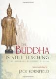 Jack Kornfield Buddha Is Still Teaching The Contemporary Buddhist Wisdom 