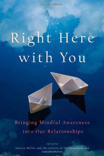 Andrea Miller/Right Here with You@ Bringing Mindful Awareness Into Our Relationships