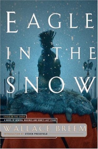Steven Pressfield Wallace Breem/Eagle In The Snow: A Novel Of General Maximus And