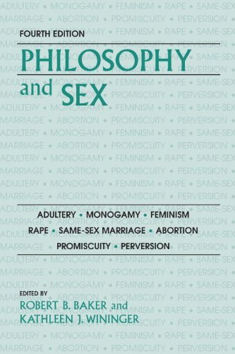 Robert B. Baker Philosophy And Sex Adultery Monogamy Feminism Rape Same Sex 0004 Edition; 