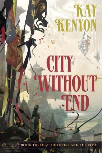 Kay Kenyon City Without End 3 