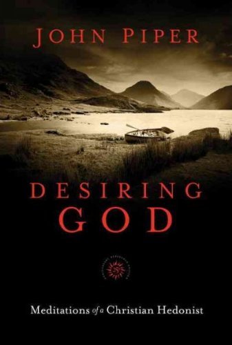 John Piper Desiring God Meditations Of A Christian Hedonist 0025 Edition;anniversary Ref 