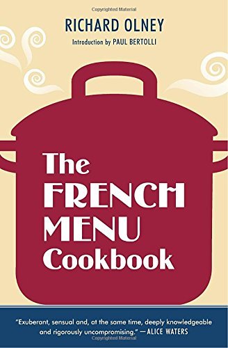 Richard Olney The French Menu Cookbook The Food And Wine Of France Season By Delicious 