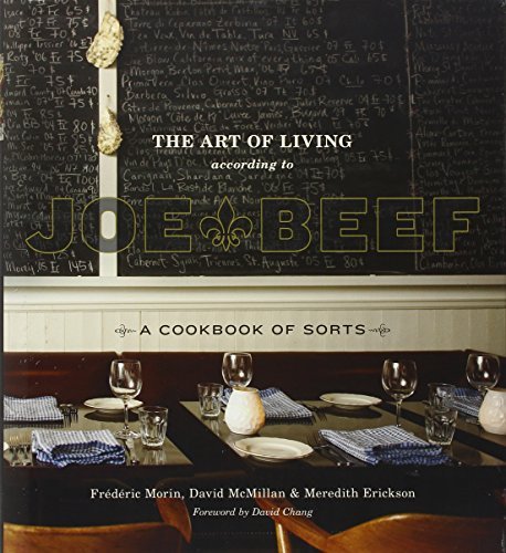 David Mcmillan The Art Of Living According To Joe Beef A Cookbook Of Sorts 