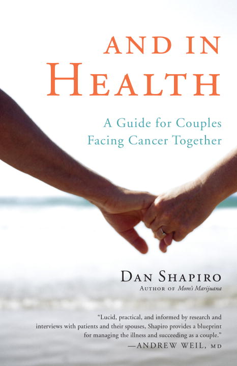 Dan Shapiro And In Health A Guide For Couples Facing Cancer Together 