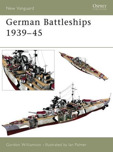 Gordon Williamson German Battleships 1939 45 