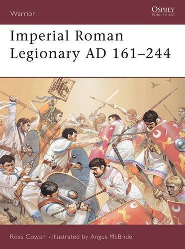 Ross Cowan Imperial Roman Legionary Ad 161 284 