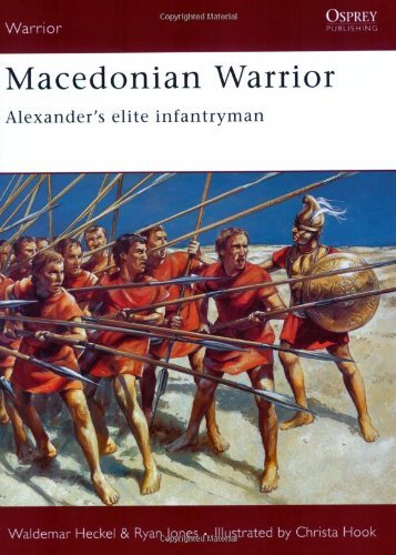 Waldemar Heckel Macedonian Warrior Alexander's Elite Infantryman 