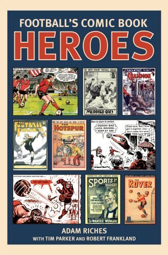 Adam Riches/Football's Comic Book Heroes@The Ultimate Fantasy Footballers