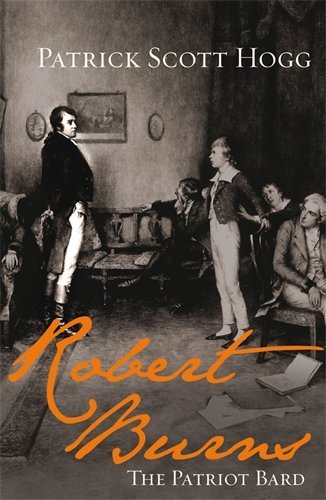 Patrick Scott Hogg Robert Burns The Patriot Bard 