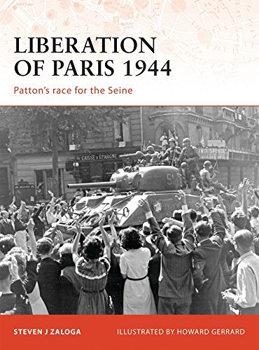 Steven J. Zaloga Liberation Of Paris 1944 Patton's Race For The Seine 
