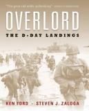 Ken Ford Overlord The Illustrated History Of The D Day Landings 