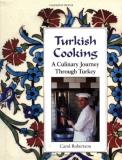 Carol Robertson Turkish Cooking A Culinary Journey Through Turkey 
