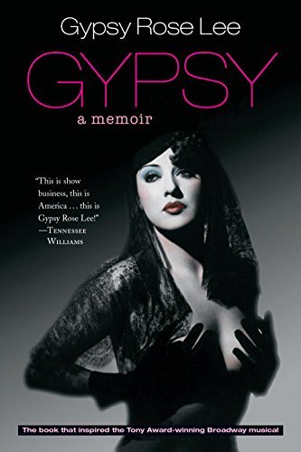 Gypsy Rose Lee Gypsy A Memoir 