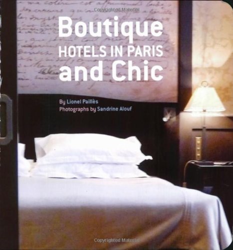 Lionel Pailles/Boutique and Chic Hotels in Paris
