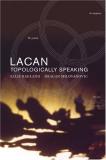 Ellie Ragland Lacan Topologically Speaking 