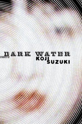Koji Suzuki/Dark Water
