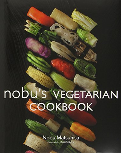 Nobu Matsuhisa Nobu's Vegetarian Cookbook 