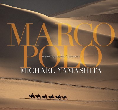 Michael Yamashita Marco Polo A Photographer's Journey 