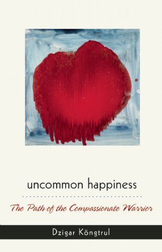 Dzigar Kongtrul Rinpoche Uncommon Happiness 