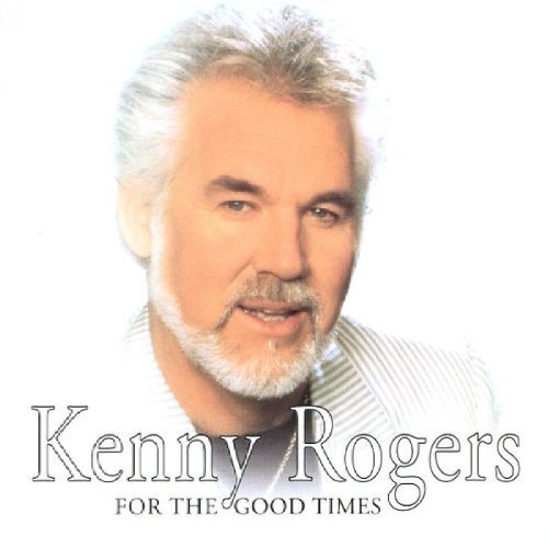 ROGERS,KENNY/FOR THE GOOD TIMES