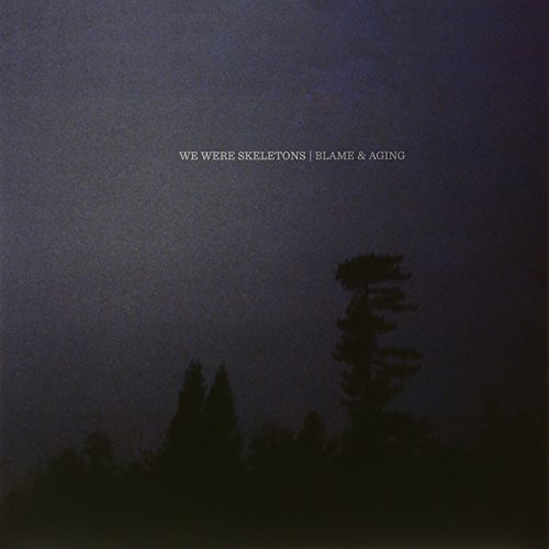 We Were Skeletons/Blame & Aging