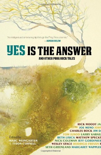 Marc Weingarten Yes Is The Answer (and Other Prog Rock Tales) 