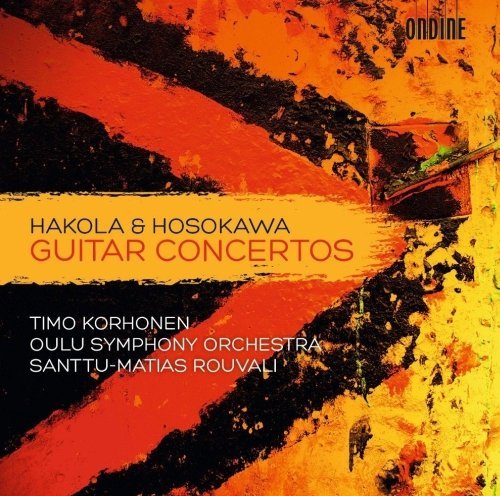 Hakola/Hosokawa/Guitar Concertos@Korhonen/Oulu Symphony Orchest
