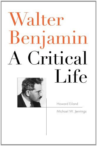 Howard Eiland Walter Benjamin A Critical Life 