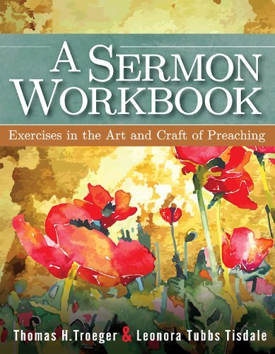 Leonora Tubbs Tisdale A Sermon Workbook Exercises In The Art And Craft Of Preaching 