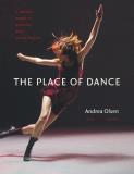 Andrea Olsen The Place Of Dance A Somatic Guide To Dancing And Dance Making 