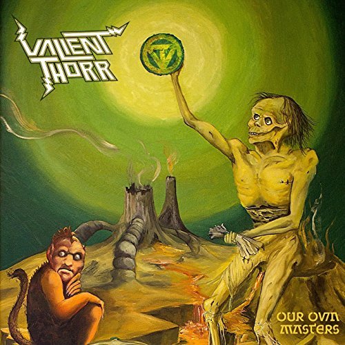 Valient Thorr/Our Own Masters