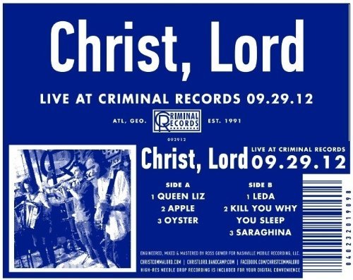 Lord Christ/Live At Criminal Records 09.29