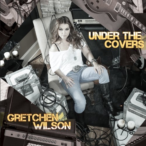Gretchen Wilson/Under The Covers