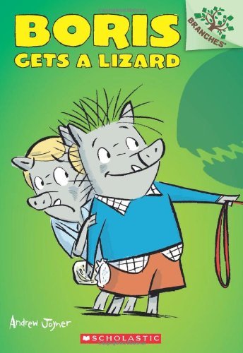 Andrew Joyner/Boris Gets a Lizard@ A Branches Book (Boris #2): Volume 2