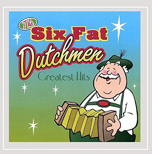 Six Fat Dutchmen/Greatest Hits@20 Songs