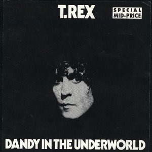 T. Rex/Dandy In The Underworld