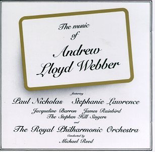 Music Of Andrew Lloyd Webbe/Music Of Andrew Lloyd Webber@Nicholas/Lawrence/Barron/Rainb@Reed/Royal Phil Orch.