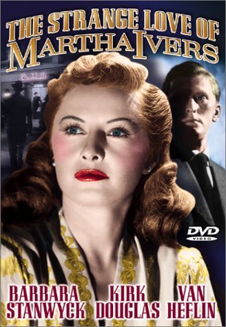 Strange Love Of Martha Ivers (/Stanwyck/Heflin/Scott/Douglas@Bw@Nr